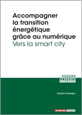 Accompagner la transition énergétique grâce au numérique : vers la smart city - Claudine Chassagne
