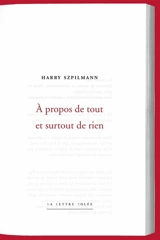 A propos de tout et surtout de rien - Harry Szpilmann