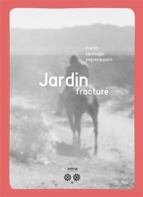 Jardin fracturé - Mario Santiago Papasquiaro