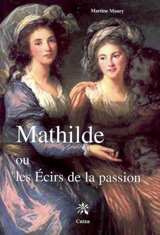 La trilogie de Mathilde - Martine Maury