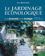 Le jardinage éconologique : quand économie rime avec écologie - Lili Michaud
