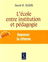 L'école, entre institution et pédagogie - David R. Olson