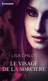 Le visage de la sorcière - Lisa Childs
