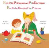 Eva & la princesse au pois dormant. Eva & the sleeping pea princess - Axelle Colau