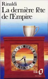 La dernière fête de l'Empire - Angelo Rinaldi