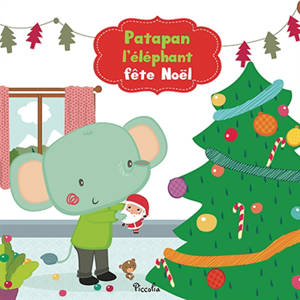 Patapan l'éléphant fête Noël - Bérengère Motuelle