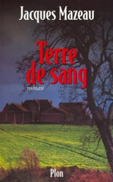 Terre de sang - Jacques Mazeau