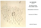 Le reste. Je suis le corps d'un soldat mort - Françoise Favretto