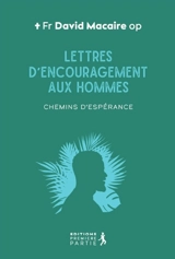 Lettres d'encouragement aux hommes : chemins d'espérance - David Macaire
