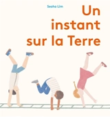 Un instant sur la Terre - Seoha Lim