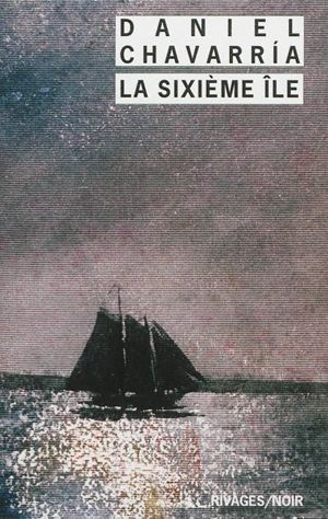 La sixième île - Daniel Chavarria