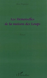 Les demoiselles de la maison des loups - Rose Péquignot