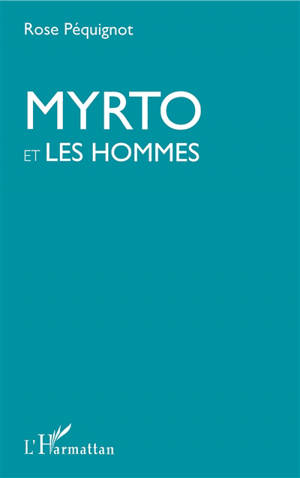 Myrto et les hommes - Rose Péquignot