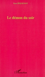 Le démon du soir - Rose Péquignot