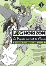 Log horizon : la brigade du vent de l'ouest. Vol. 1 - Mamare Tono