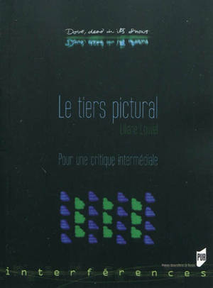 Le tiers pictural : pour une critique intermédiale - Liliane Louvel