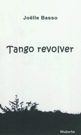 Tango revolver - Joëlle Basso