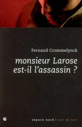 Monsieur Larose est-il l'assassin ? - Fernand Crommelynck