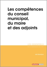 Les compétences du conseil municipal, du maire et des adjoints - Joël Clérembaux