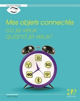 Mes objets connectés : où je veux, quand je veux ! - Olivier Abou