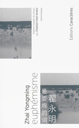 Euphémismes : poèmes - Yongming Zhai