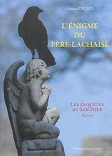 Les enquêtes du sanglier. L'énigme du Père-Lachaise - Fabrice Paulus