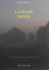 Les enquêtes du sanglier. La ferme isolée - Fabrice Paulus