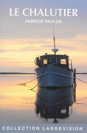 Le chalutier - Fabrice Paulus