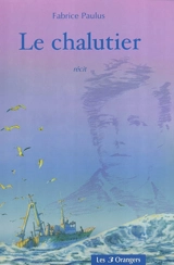 Le chalutier. Promenade sur les pas d'Arthur Rimbaud à Charleville-Mézières - Fabrice Paulus