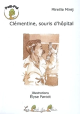 Clémentine, souris d'hôpital - Mireille Mirej