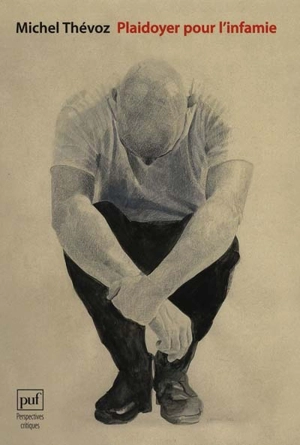 Plaidoyer pour l'infamie - Michel Thévoz