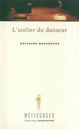 L'Atelier du danseur - Guylaine Massoutre