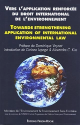 L'application renforcée du droit international de l'environnement : harmonisation et développement des procédures internationales de contrôle, de sanction et de réglement des différends. Towards strengthening application of international environmenta
