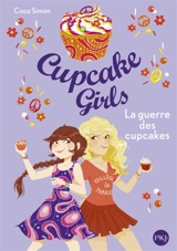 Cupcake girls. Vol. 9. La guerre des cupcakes - Coco Simon