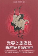 Réception et créativité : le cas de Stendhal dans la littérature japonaise moderne et contemporaine