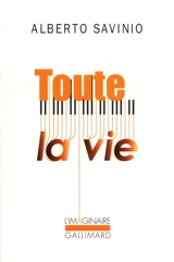 Toute la vie - Alberto Savinio