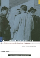 Le Corbusier à Briey : histoire mouvementée d'une unité d'habitation - Joseph Abram