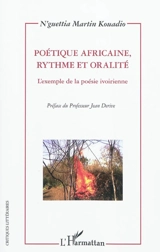 Poétique africaine, rythme et oralité : l'exemple de la poésie ivoirienne - N'guettia Martin Kouadio