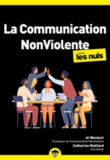 La communication nonviolente pour les nuls - Al Weckert