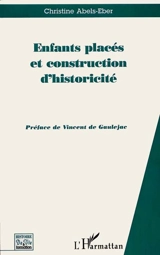 Enfants placés et construction d'historicité - Christine Abels-Eber