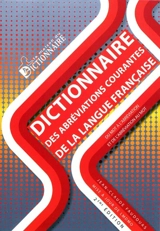 Dictionnaire des abréviations courantes de la langue française : du mot à l'abréviation et de l'abréviation au mot - Jean-Claude Faudouas