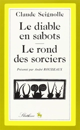 Le diable en sabots. Le rond des sorciers - Claude Seignolle