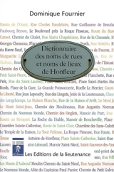 Dictionnaire des noms de rues et noms de lieux de Honfleur - Dominique Fournier