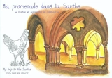 Ma promenade dans la Sarthe : visiter et apprendre en coloriant. My trip to the Sarthe : visit, learn and colour ! - Josiane Foucault