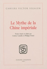 Cahiers Victor Segalen, n° 1. Le mythe de la Chine impériale