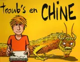 Troub's en Chine - Troubs
