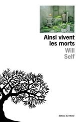 Ainsi vivent les morts - Will Self