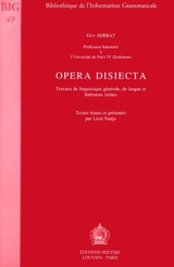 Opera disiecta : travaux de linguistique générale, de langue et de littérature latines - Guy Serbat