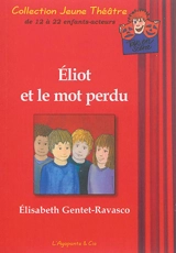 Eliot et le mot perdu - Elisabeth Gentet-Ravasco