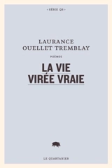 La Vie virée vraie - Ouellet Tremblay, Laurance